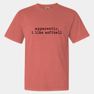 Apparently I Like Softball - Garment-Dyed Heavyweight T-Shirt Thumbnail