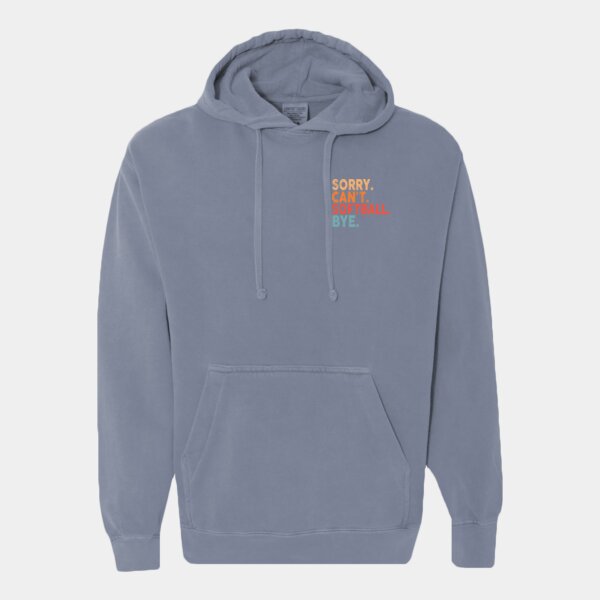Sorry Can't Softball BYE - Unisex Garment-Dyed Hooded Sweatshirt Thumbnail