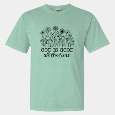 God is Good, All The Time - Garment-Dyed Heavyweight T-Shirt Thumbnail