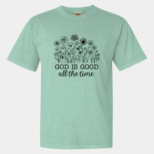 God is Good, All The Time - Garment-Dyed Heavyweight T-Shirt Thumbnail