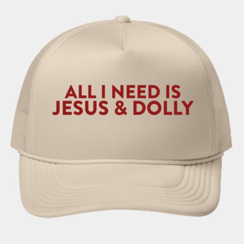 All I Need is Jesus & Dolly Trucker Hat Thumbnail