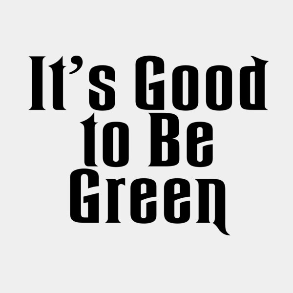 good to be green Thumbnail
