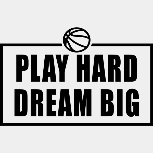play hard dream big Thumbnail