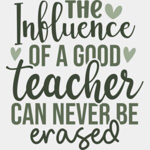 the influence of a good teacher can never be erased Thumbnail