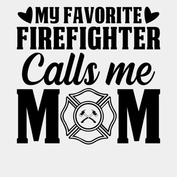my favorite firefighter calls me mom Thumbnail